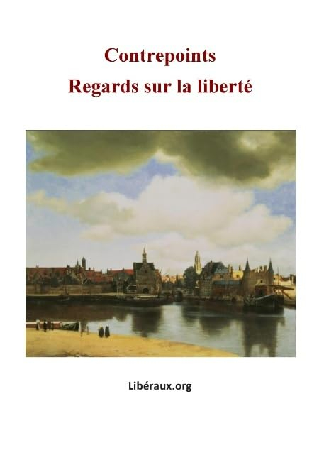 Regards sur la liberté: Le meilleur de Contrepoints