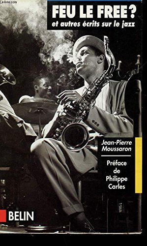 Feu le free et autres écrits sur le jazz