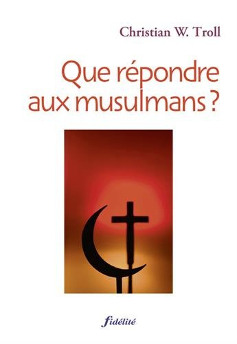 Que répondre aux musulmans ?