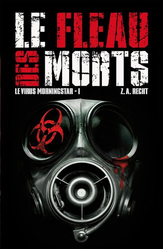Le virus Morningstar. Vol. 1. Le fléau des morts