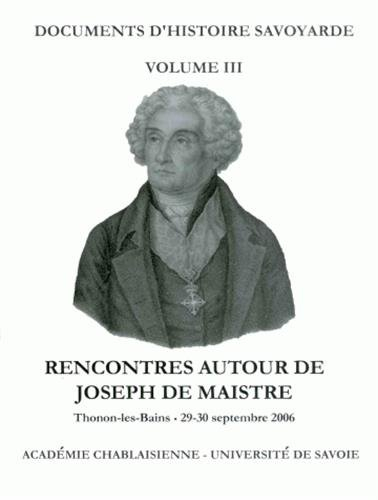 Rencontres autour de Joseph de Maistre : Thonon, 29-30 septembre 2006