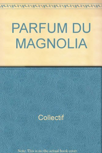 Olivier Varèse. Vol. 4. Le parfum du magnolia