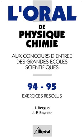 Crus 1994-95 de physique-chimie : oral, exercices résolus : concours d'entrée des grandes écoles sci