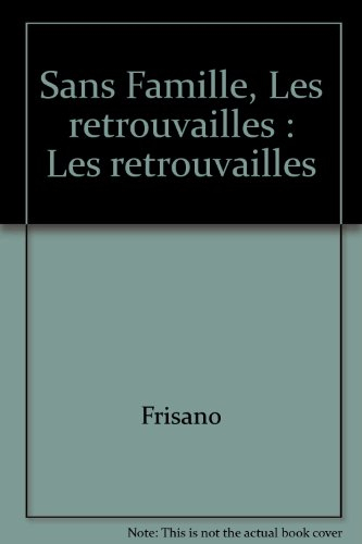 Sans famille : d'après Hector Malot. Vol. 2. Les Retrouvailles