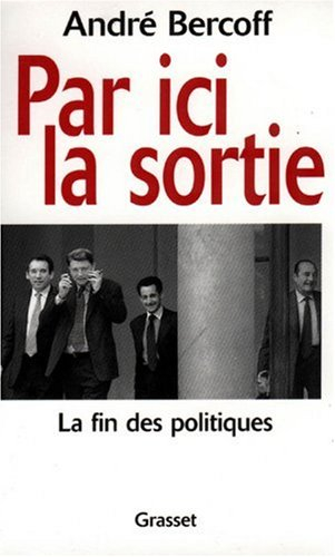Par ici la sortie : la fin des politiques