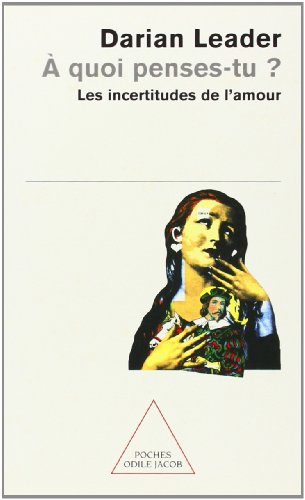 A quoi penses-tu ? : les incertitudes de l'amour
