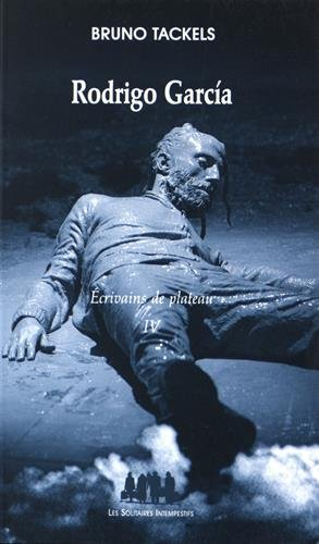 Ecrivains de plateau. Vol. 4. Rodrigo Garcia
