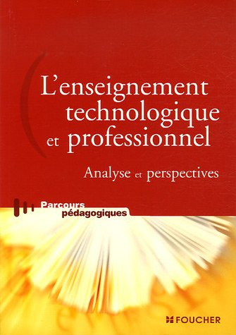 L'enseignement technologique et professionnel : analyse et perspectives