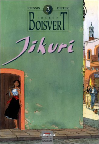 Julien Boisvert. Vol. 3. Jikuri