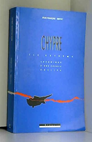 Chypre, île extrême : chronique d'une Europe oubliée