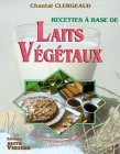 Recettes à base de laits végétaux