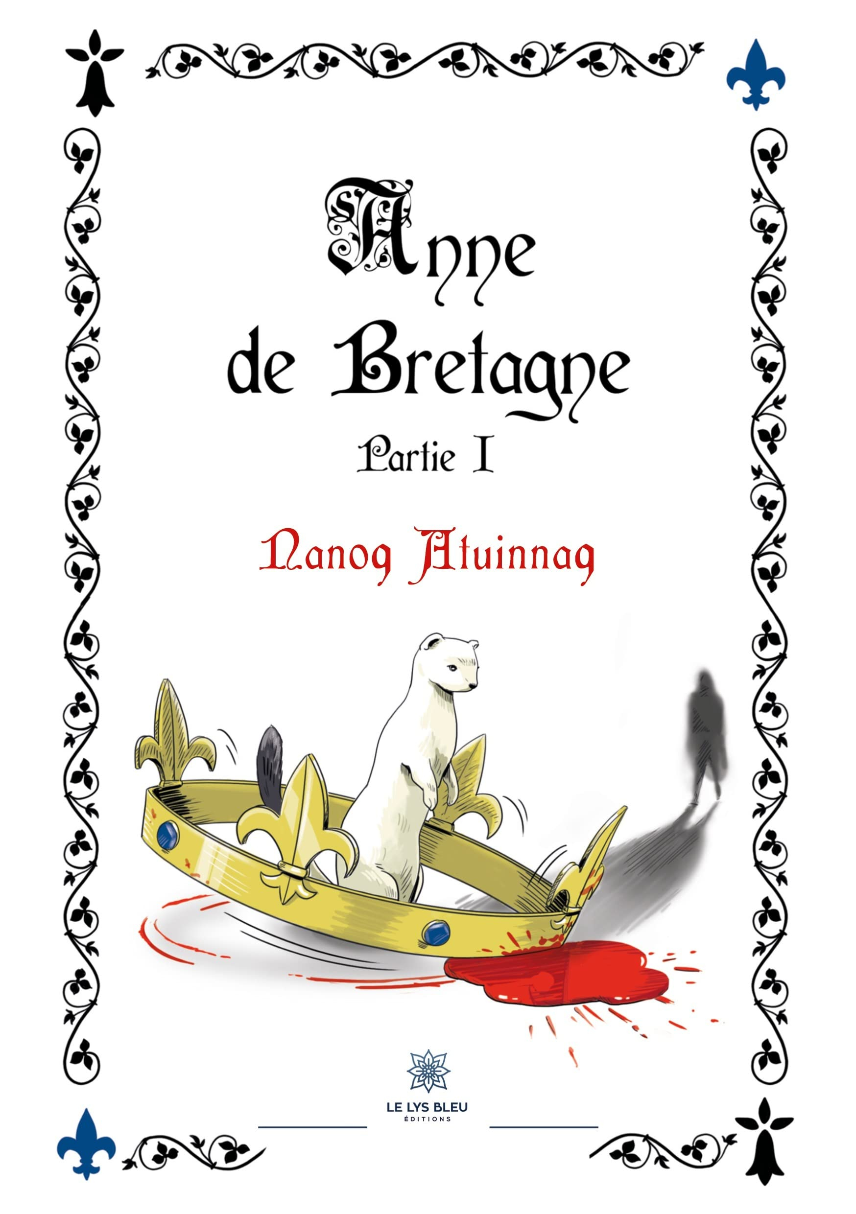 Anne de Bretagne : Partie I