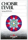 La sagesse d'Orin. Vol. 3. Choisir l'éveil : être votre Grand Soi