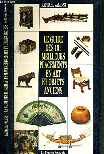Le guide des 101 meilleurs placements en art et objets anciens