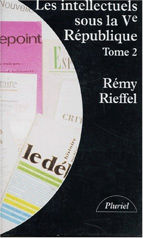 Les intellectuels sous la Ve République. Vol. 2