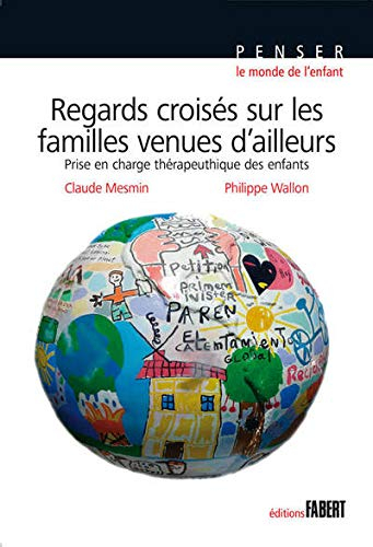 Regards croisés sur les familles venues d'ailleurs : prise en charge thérapeutique des enfants
