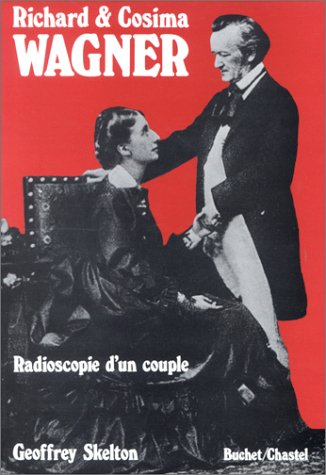 richard et cosima wagner. radioscopie d'un couple