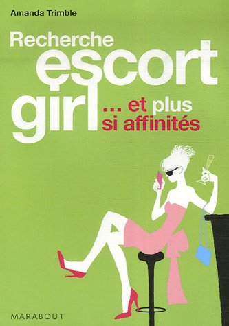 Recherche escort girl, et plus si affinités