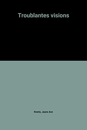 troublantes visions