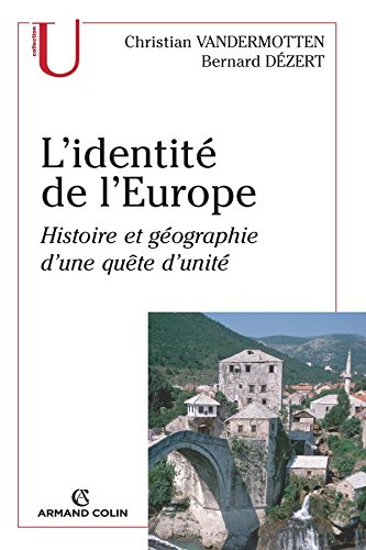 L'identité de l'Europe : histoire et géographie d'une quête d'unité