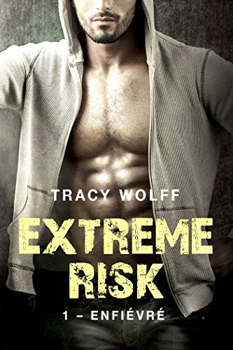 Extreme risk. Vol. 1. Enfiévré