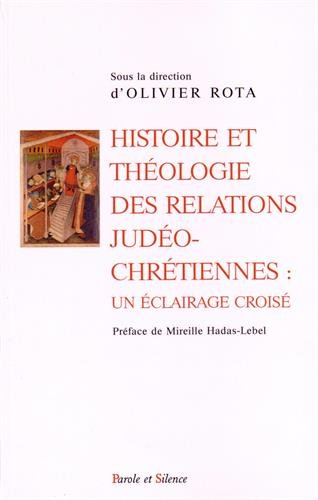 Histoire et théologie des relations judéo-chrétiennes : un éclairage croisé