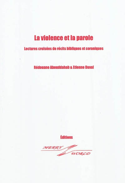 La violence et la parole : lectures croisées de récits bibliques et coraniques