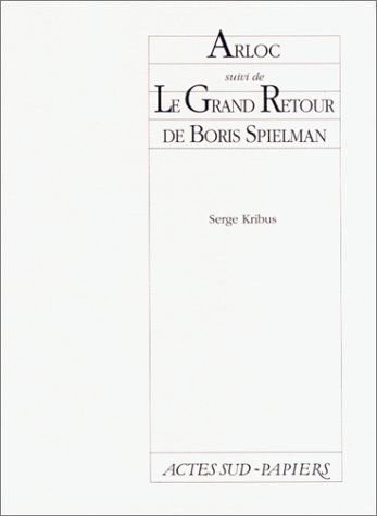 Arloc ou le Grand voyage. Le Retour de Boris Spielman