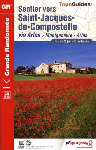 Sentier vers Saint-Jacques-de-Compostelle. Via Arles : Montgenèvre-Arles, GR 653D : plus de 20 jours