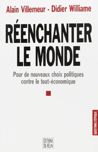 Réenchanter le monde : de nouveaux choix politiques contre le tout-économique