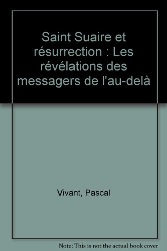 saint suaire et résurrection : les révélations des messagers de l'au-delà