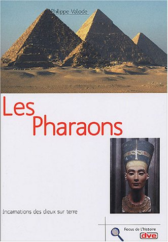 Les pharaons : incarnations des dieux sur terre