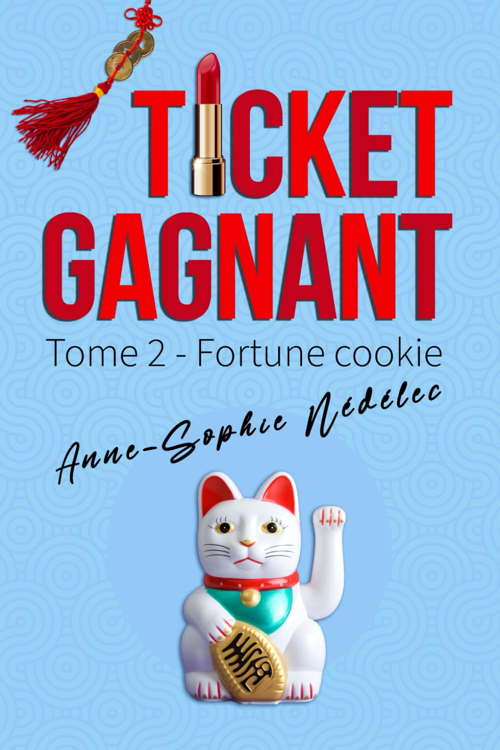 Ticket gagnant - Tome 2. Fortune Cookie