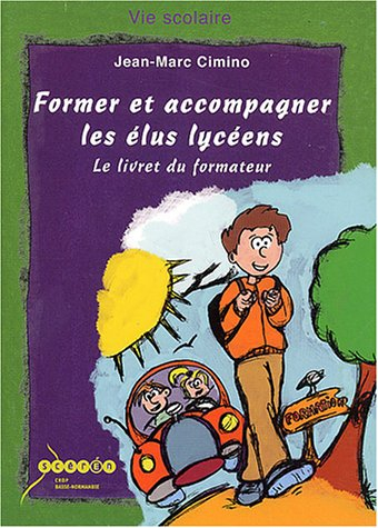 Former et accompagner les élus lycéens : le livret du formateur