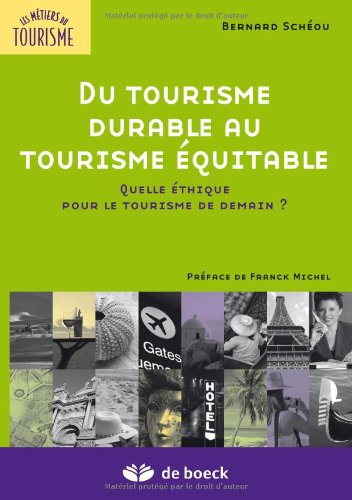 Du tourisme durable au tourisme équitable : quelle éthique pour le tourisme de demain ?