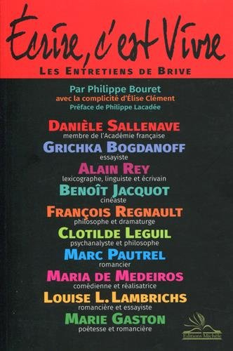 Ecrire, c'est vivre : les entretiens de Brive