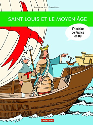 L'histoire de France en BD. Vol. 6. Saint Louis et le Moyen Age !