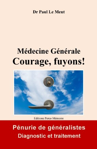 médecine générale - courage, fuyons!