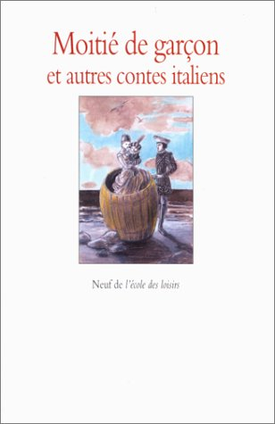 Moitié de garçon et autres contes italiens