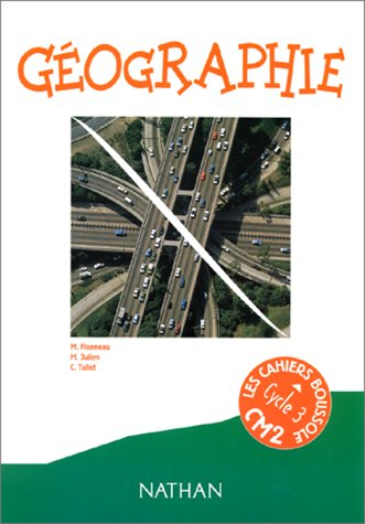 Géographie, cycle 3, CM2 : cahier de l'élève