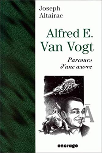 Alfred E. Van Vogt : parcours d'une oeuvre