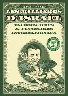 les milliards d'israël. escrocs juifs et financiers internationaux