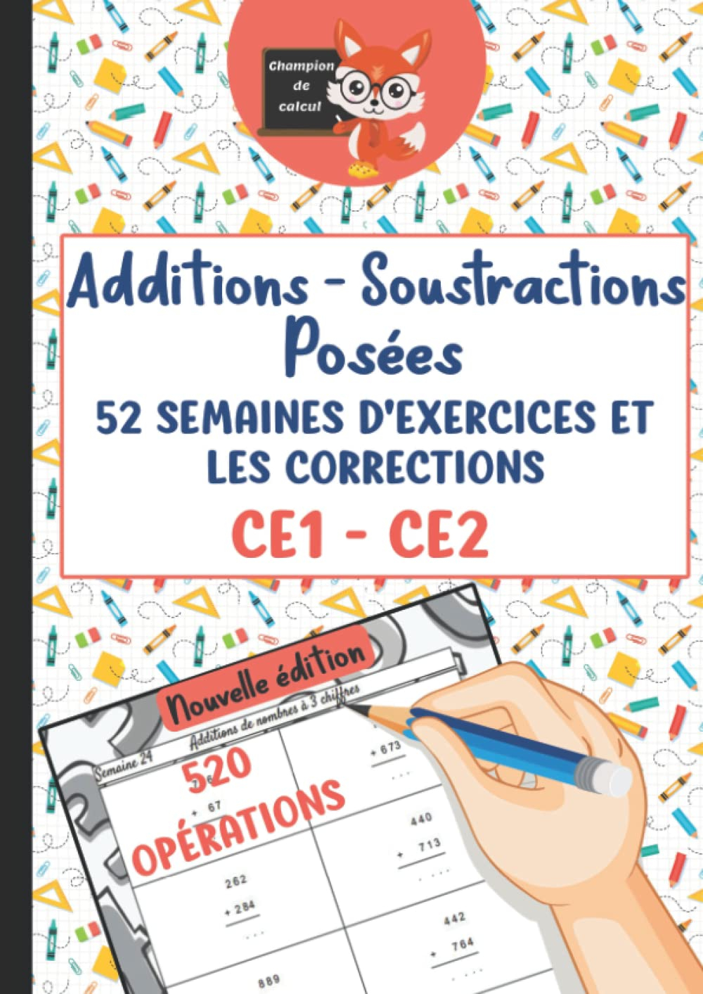 Additions Soustractions Posées CE1 CE2 - 52 semaines d'exercices et les corrections - 520 opérations
