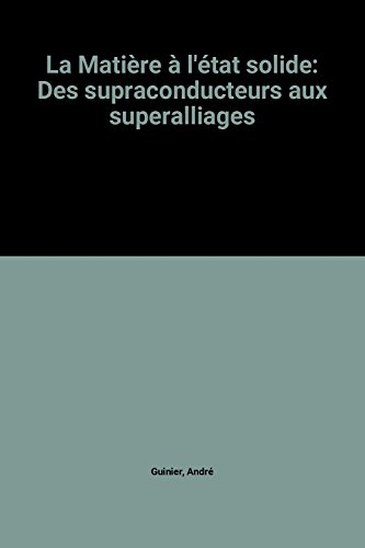 La matière à l'état solide : des supraconducteurs aux superalliages