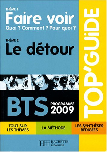 BTS, programme 2009 : thème 1 : faire voir : quoi ? comment ? pour quoi ?, thème 2 : le détour