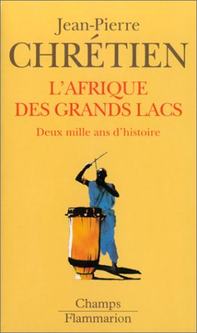 L'Afrique des Grands Lacs : deux mille ans d'histoire
