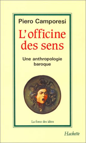 L'Officine des sens : une anthropologie baroque
