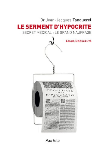 Le serment d'hypocrite : secret médical, le grand naufrage