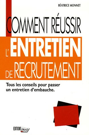 Comment réussir l'entretien de recrutement : tous les conseils pour passer un entretien d'embauche