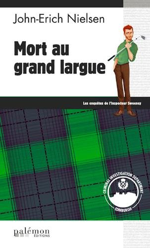 Les enquêtes de l'inspecteur Sweeney. Vol. 6. Mort au grand largue